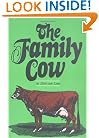 The Family Cow (A Garden Way Publishing Book)