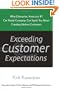 Exceeding Customer Expectations: What Enterprise, America's #1 car rental company, can teach you about creating lifetime customers