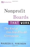Nonprofit Boards That Work: The End of One-Size-Fits-All Governance