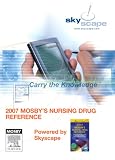 Mosby's 2007 Nursing Drug Reference - CD-ROM PDA Software Powered by Skyscape