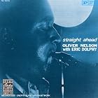 Straight Ahead by Oliver Nelson and Eric Dolphy