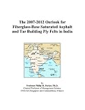 The 2007-2012 Outlook for Fiberglass-Base Saturated Asphalt and Tar Building Ply Felts in India