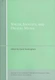 Youth, Identity, and Digital Media (John D. and Catherine T. MacArthur Foundation Series on Digital Media and Learning)