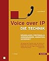 Voice over IP - Die Technik: Grundlagen, Protokolle, Anwendungen, Migration, Sicherheit (Print-on-Demand)