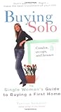 Buying Solo: The Single Womans Guide to Buying a First Home