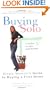 Buying Solo: The Single Woman's Guide to Buying a First Home