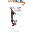 Buying Solo: The Single Woman's Guide to Buying a First Home'