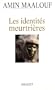 Les identit�s meurtri�res