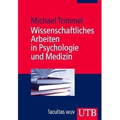 Wissenschaftliches Arbeiten in Psychologie und Medizin