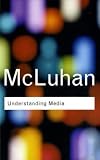 Understanding Media: The Extensions of Man