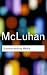 Understanding Media (Routledge Classics)