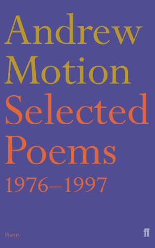 Selected Poems of Andrew Motion (Faber Poetry)
