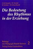 Die Bedeutung des Rhythmus in der Erziehung - Ernst-Michael Kranich, Rainer Patzlaff, Hartwig Schiller