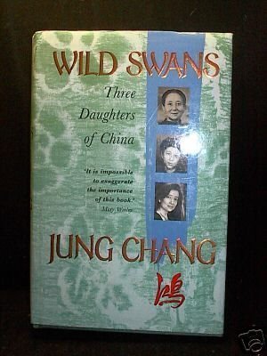 Wild Swans: Three Daughters of China by Chang, Jung Published by Simon & Schuster 1st (first) edition (1991) Hardcover