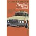 Neulich im Taxi: Notizen vom zweit�ltesten Gewerbe der Welt