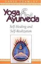 Yoga & Ayurveda: Self-Healing and Self-Realization
