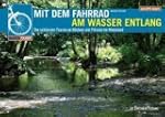 Mit dem Fahrrad am Wasser entlang: Di...