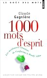 1000 Mots d'esprit : Les meilleures citations de Confucius � Woody Allen
