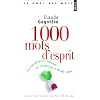 1000 Mots d'esprit : Les meilleures citations de Confucius � Woody Allen
