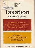 Taxation: a radical approach : a re-assessment of the high level of British taxation and the scope for its reduction