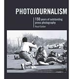 Produkt-Bild: (PHOTOJOURNALISM: 150 YEARS OF OUTSTANDING PRESS PHOTOGRAPHY) BY Paperback (Author) Paperback Published on (08 , 2011)