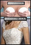 BustFree Strapless Bridal Bra available in Nude & White and 5 Cup sizes A through Full D
