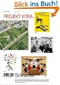 Projekt Vitra: Orte, Produkte, Autoren, Museum, Sammlungen, Zeichen; Chronik, Glossar