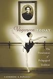 Vaganova Today: The Preservation of Pedagogical Tradition