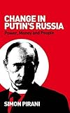 Change in Putin's Russia : power, money and people