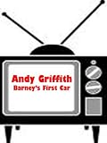 Andy Griffith - Barney`s First Car
