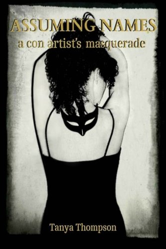 Assuming Names: a con artist's masquerade (Criminal Mischief ) (Volume 1)