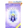 Entdecke Atlantis. Das Urwissen der Menschheit verstehen und heute nutzen