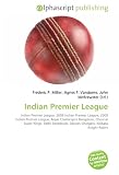 Indian Premier League: Indian Premier League. 2008 Indian Premier League, 2009 Indian Premier League, Royal Challengers Bangalore, Chennai Super Kings, ... Deccan Chargers, Kolkata Knight Riders