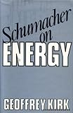 Schumacher on energy : speeches and writings of E.F. Schumacher
