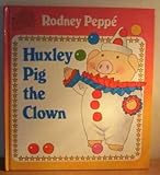 Huxley Pig the clown