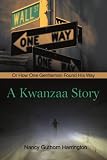  : A Kwanzaa Story: Or How One Gentleman Found His Way