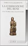 La commozione del bene. Una teoria dell'aggiungere (Di fronte e attraverso. Filosofia)