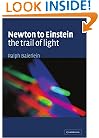 Newton to Einstein: The Trail of Light: An Excursion to the Wave-Particle Duality and the Special Theory of Relativity
