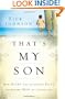 That's My Son: How Moms Can Influence Boys to Become Men of Character