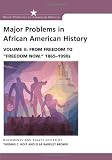 Major Problems in African American History, Vol. 2: From Freedom to Freedom Now, 1865-1990s