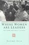 Where Women Are Leaders: The SEWA Movement in India