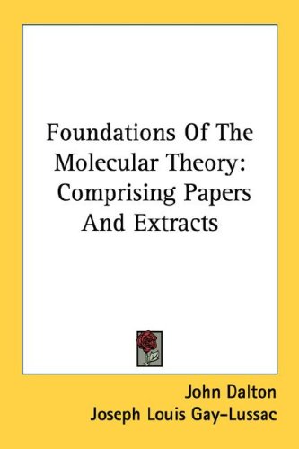 Foundations of the Molecular Theory: Comprising Papers and Extracts