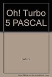 Oh! Turbo 5 Pascal!