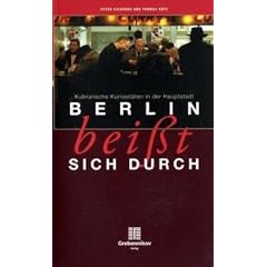 Berlin bei�t sich durch. Kulinarische Kuriosit�ten in der Hauptstadt