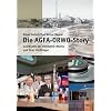 Die AGFA-ORWO-Story: Geschichte der Filmfabrik Wolfen und ihrer Nachfolger