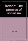 Ireland : the promise of socialism