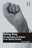 Going grey : the mediation of politics in an ageing society