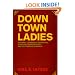 Downtown Ladies: Informal Commercial Importers, a Haitian Anthropologist and Self-Making in Jamaica (Women in Culture and Society)