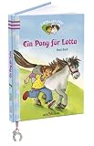 Lotta und Knuffel - Ein Pony f&uuml;r Lotta - Dorothea Tust