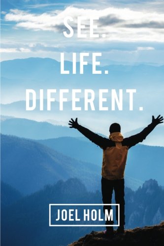 See Life Different (Volume 1), by Joel Holm